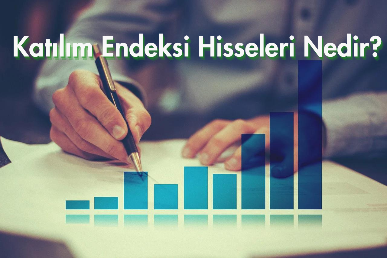 Katılım Endeksine Uygun Hisseler Nedir?